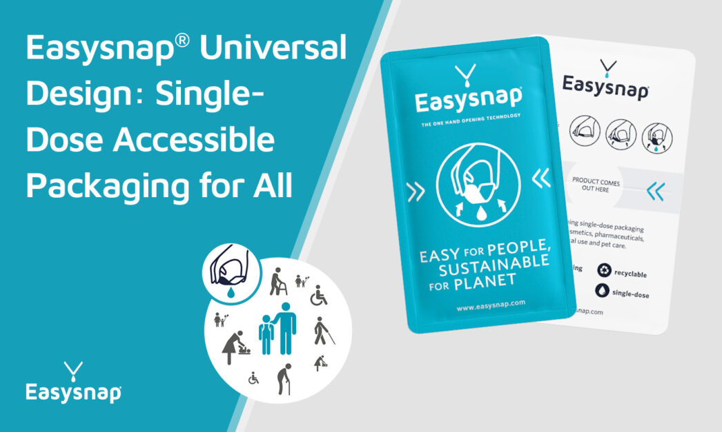 Easysnap® Universal Design: Accessible Packaging for All Single Dose